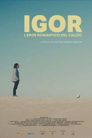 Igor - L'eroe romantico del calcio streaming